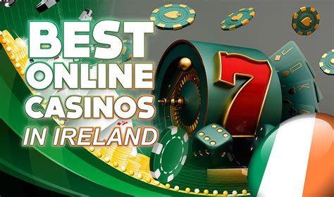 top online casinos ireland  They have a user-friendly interface and offer 24/7 customer support